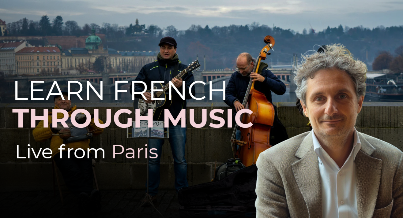 Learn French through music — live from Paris