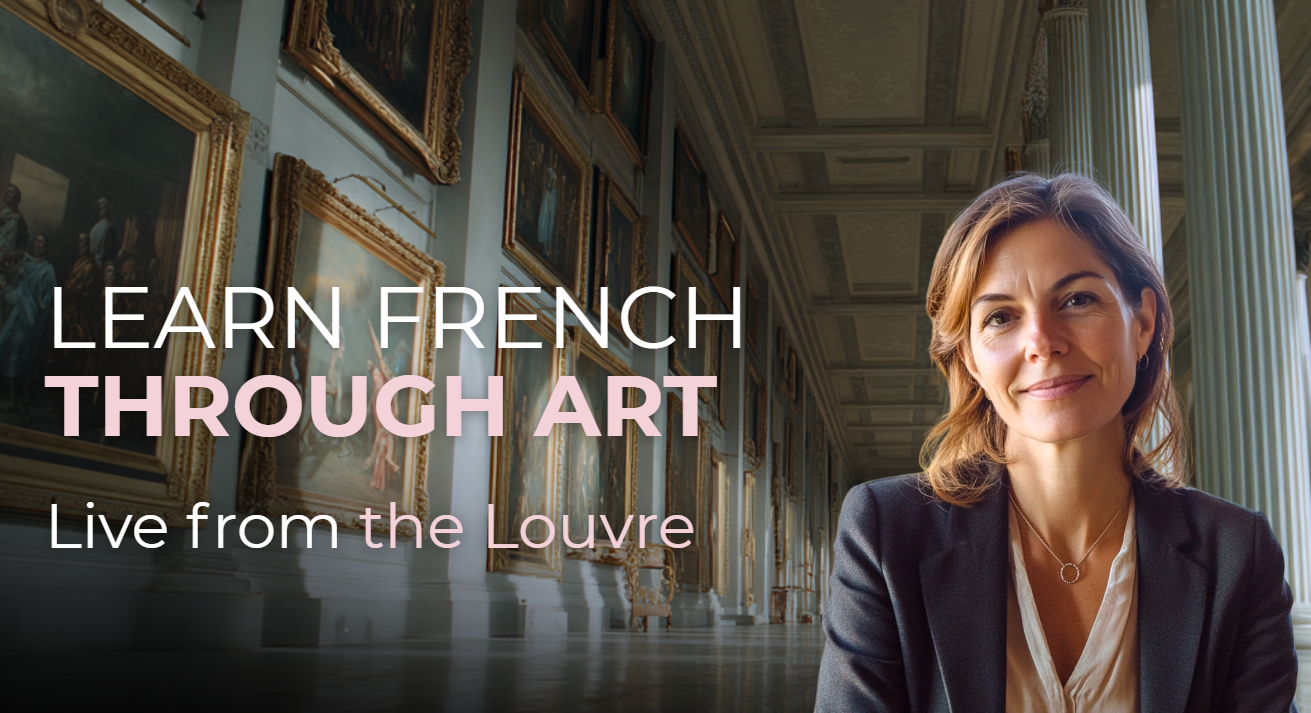 Learn French through art — live from the Louvre